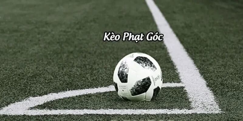 Hiểu rõ về kèo phạt góc